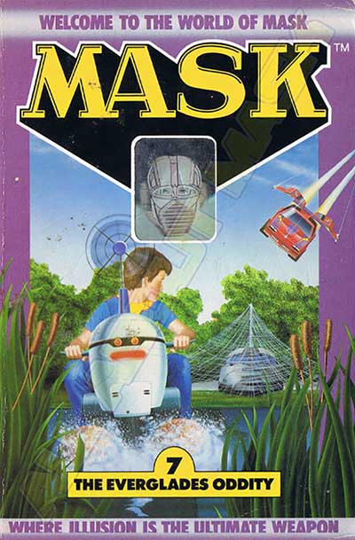 M.A.S.K. M.A.S.K. US Book no. 7 The Everglades oddity M.A.S.K. M.A.S.K. US Book no. 7 The Everglades oddity